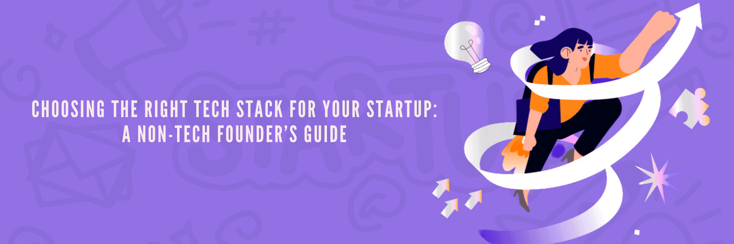 Choosing the Right Tech Stack for Your Startup: A Non-Tech Founder's Guide