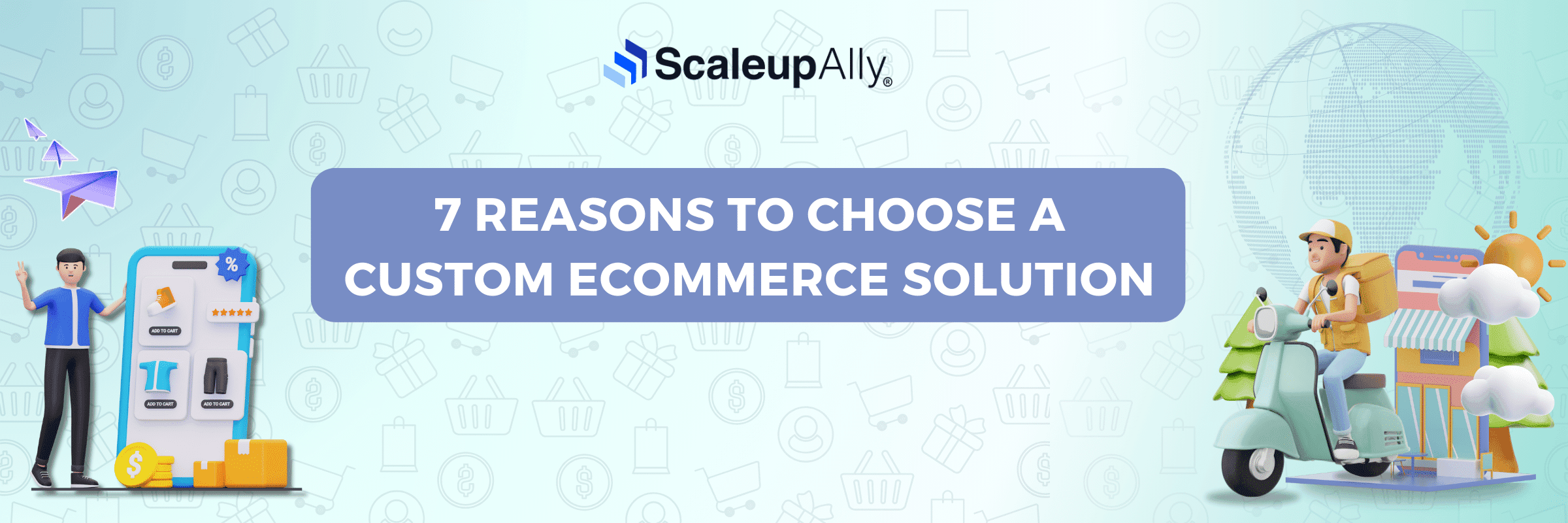 7 Reasons to Choose a Custom eCommerce Solution