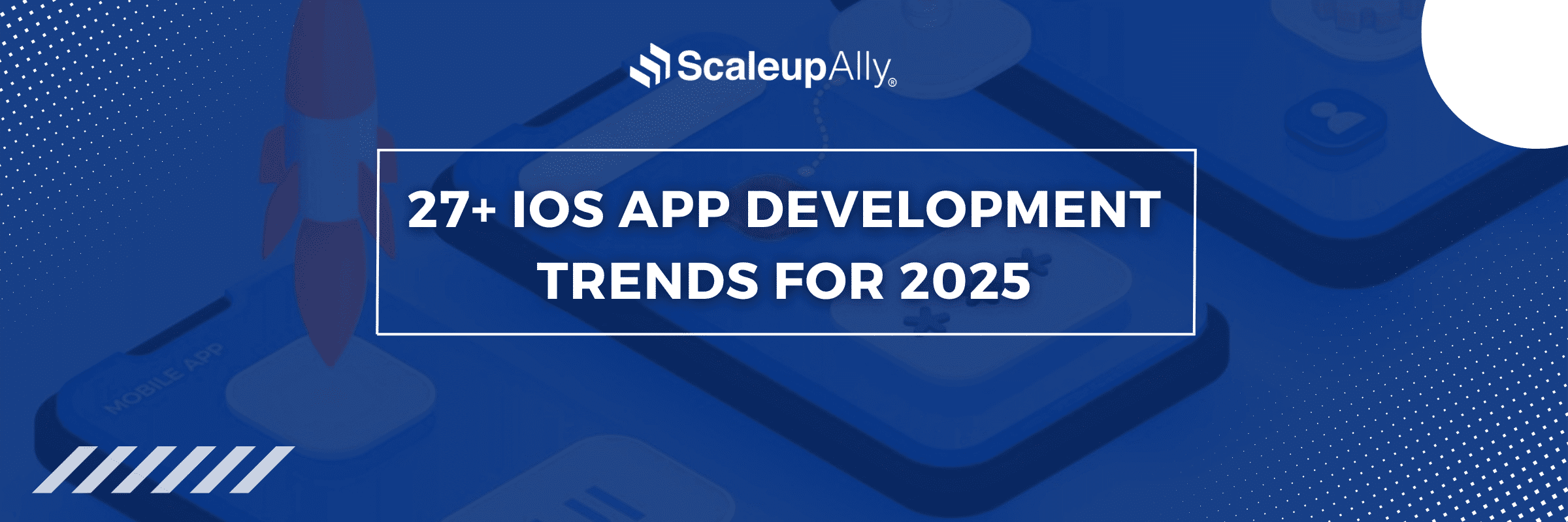 27+ iOS App Development Trends for 2025