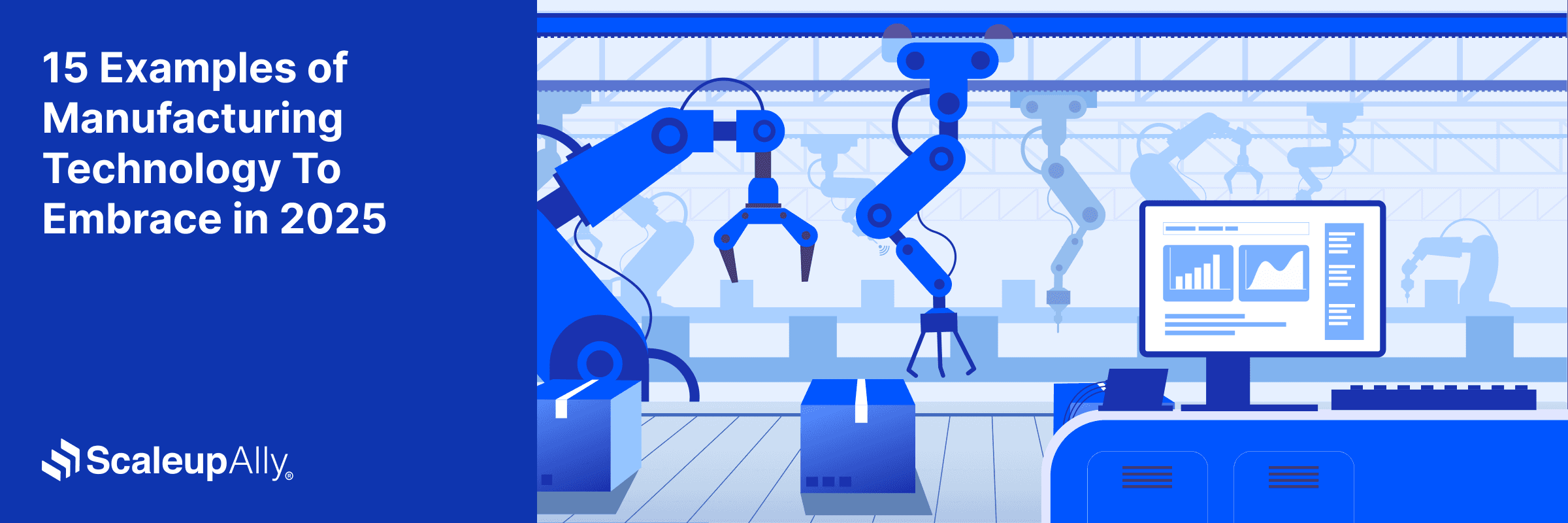 15 Examples of Manufacturing Technology To Embrace in 2025