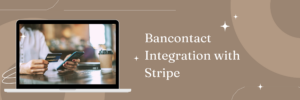 Simplify Payments for Your Marketplace: Step-by-Step Bancontact Integration with Stripe