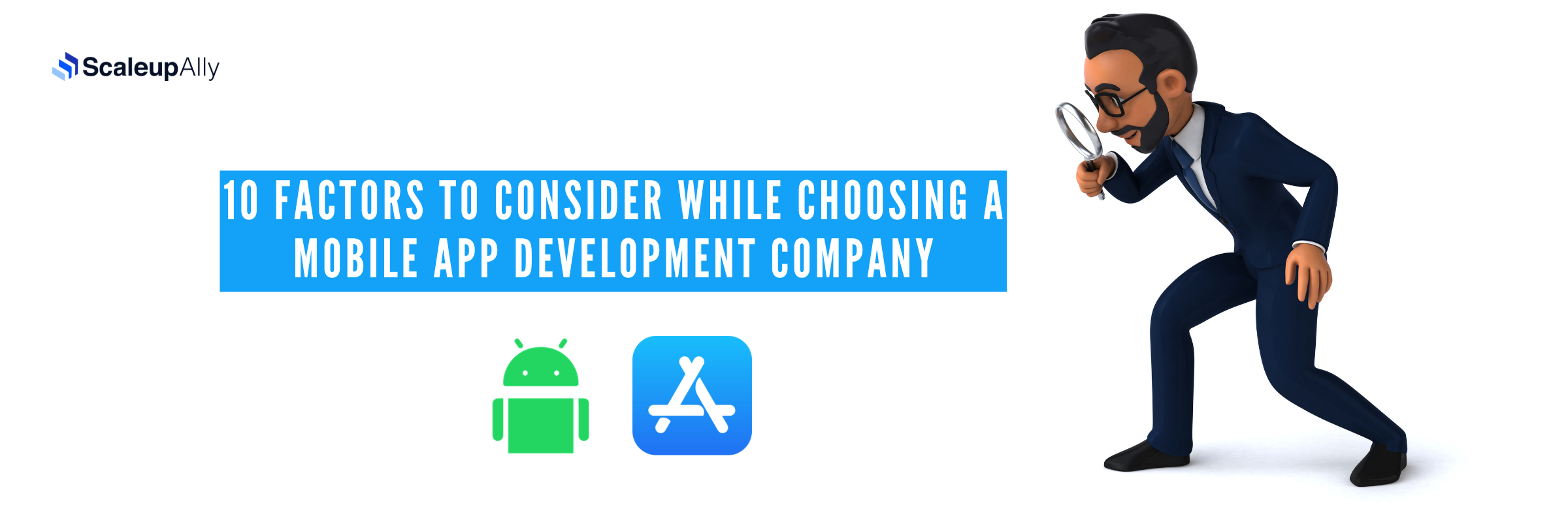 10 Factors to Consider While Choosing a Mobile App Development Company