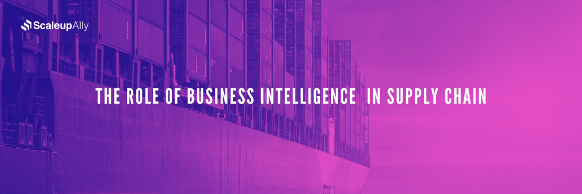 The Role of Business Intelligence in Supply Chain