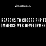 12 Reasons to Choose PHP for Ecommerce Web Development