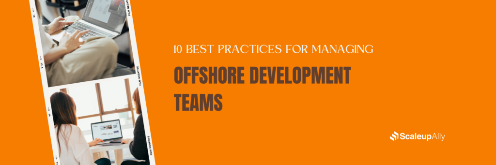 10 Best practices for managing offshore development teams