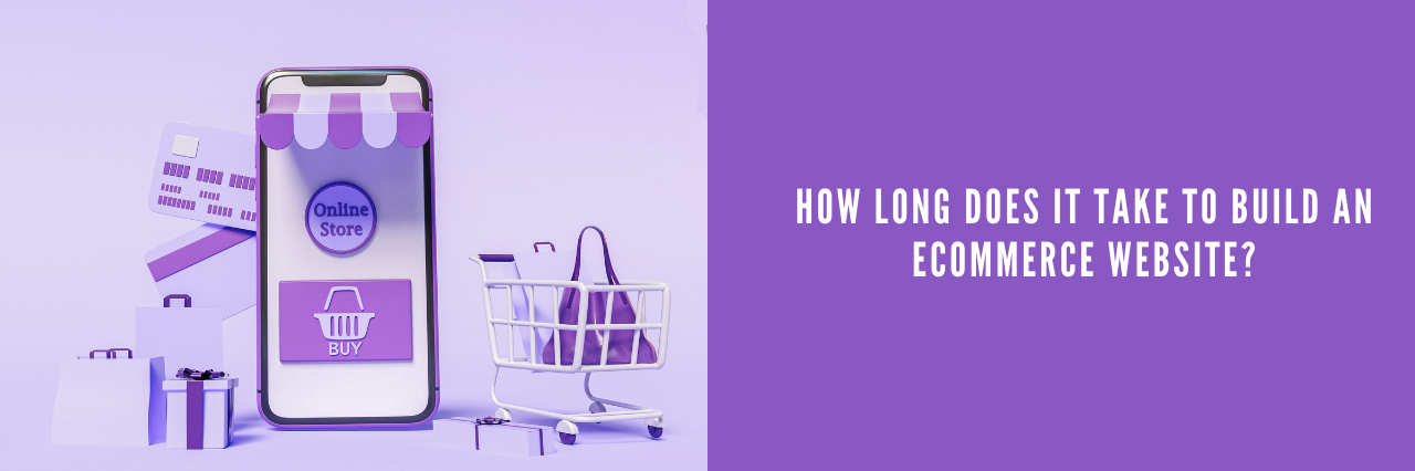 How long does it take to build an ecommerce website?