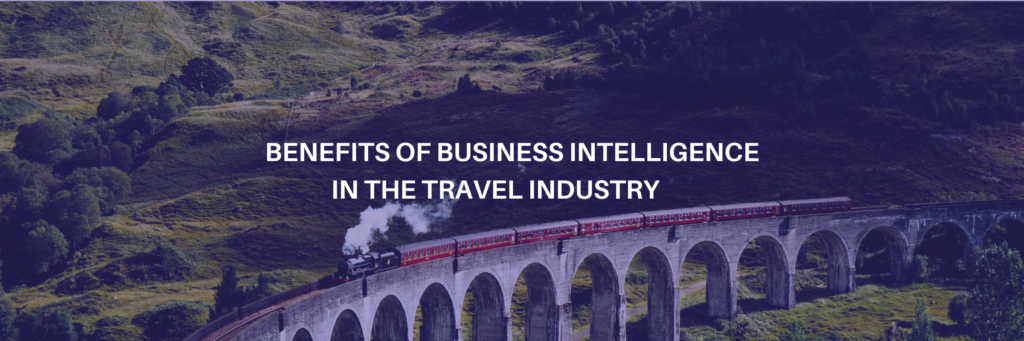 Benefits of Business Intelligence in the Travel Industry
