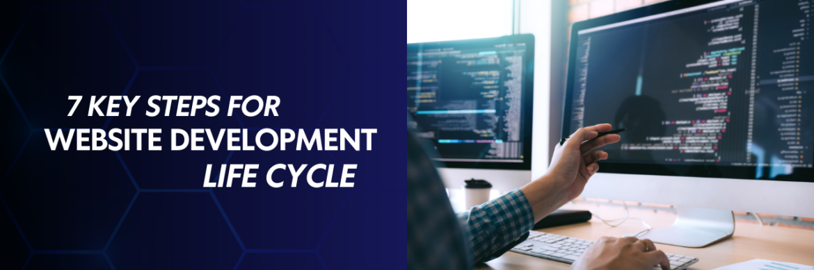7 Key Steps of Website Development Life Cycle