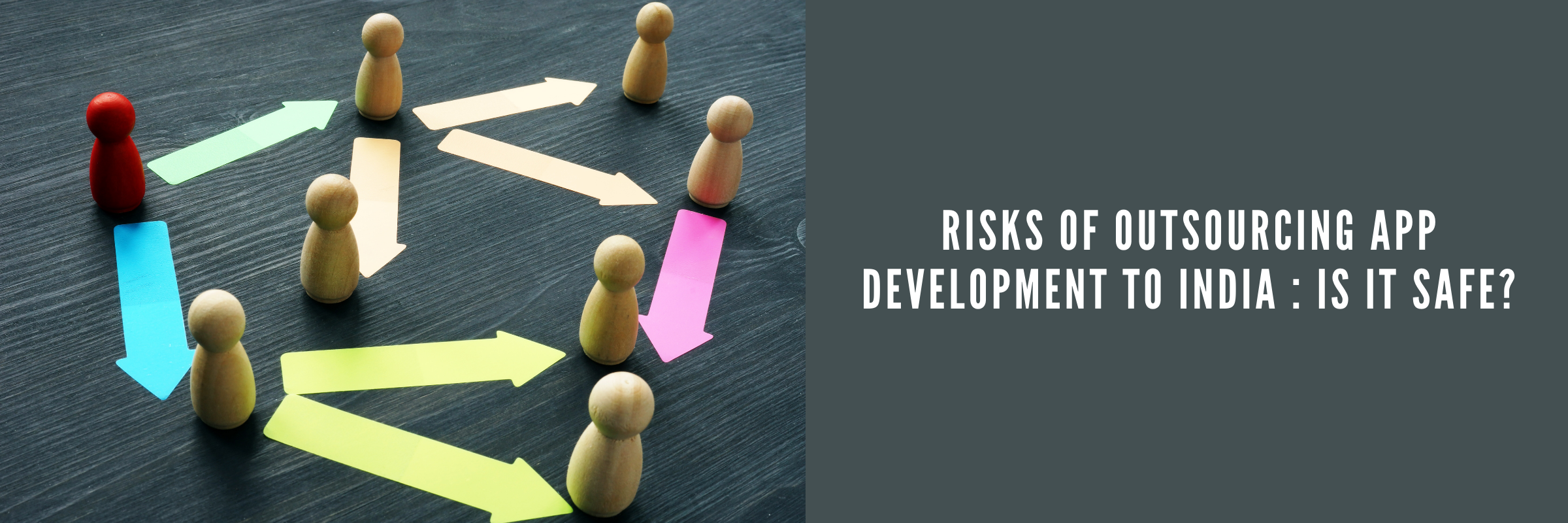 Risks of outsourcing app development to India: Is it safe?