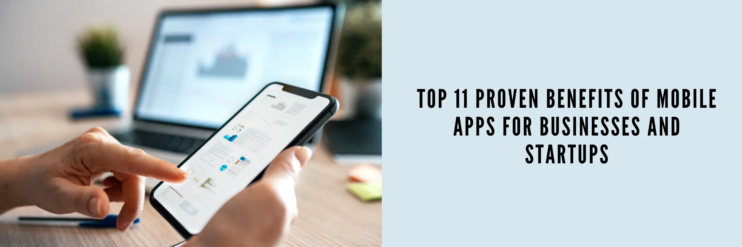 Top 11 Proven Benefits of Mobile App for Businesses and Startups