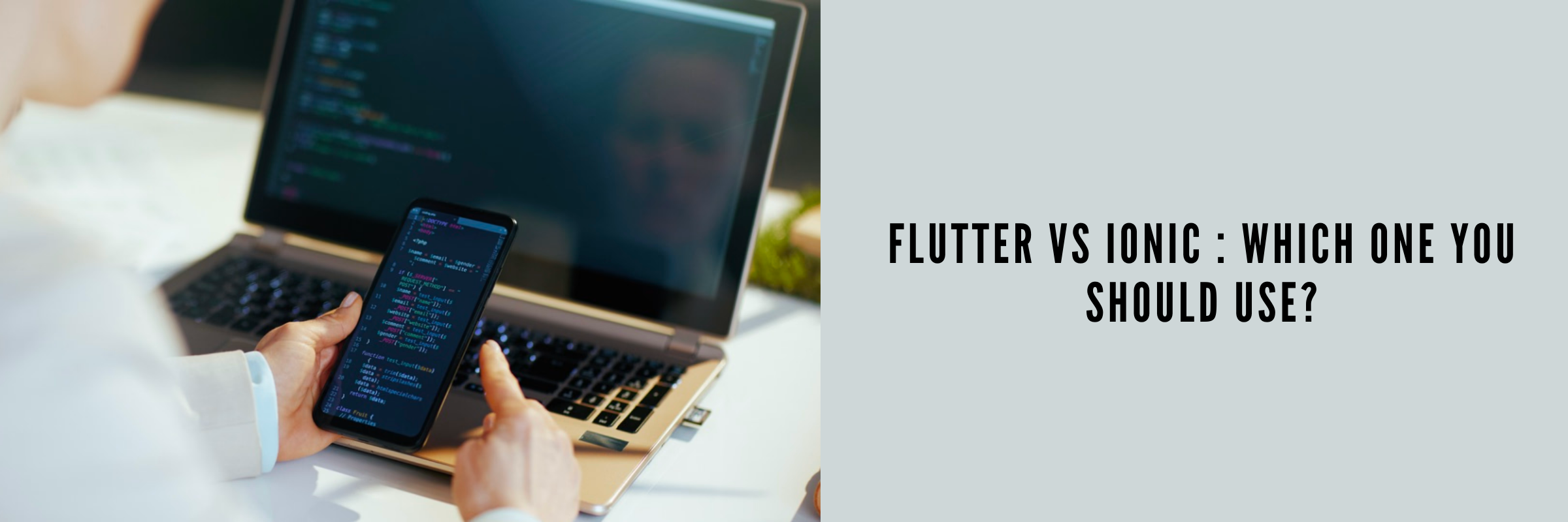 Flutter vs Ionic: Which One You Should Use?