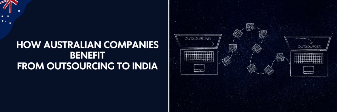 How do Australian Companies Benefit from Outsourcing to India?