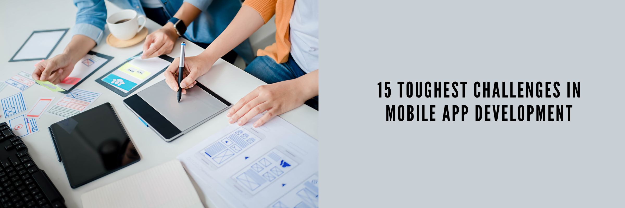15 Toughest Challenges in Mobile App Development in 2024