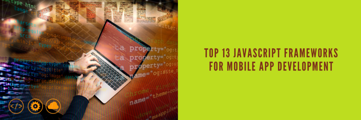 13 Top JavaScript Frameworks for Mobile App Development in 2024