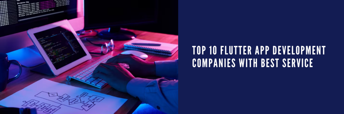 Top 10 Flutter App Development Companies with Best Service