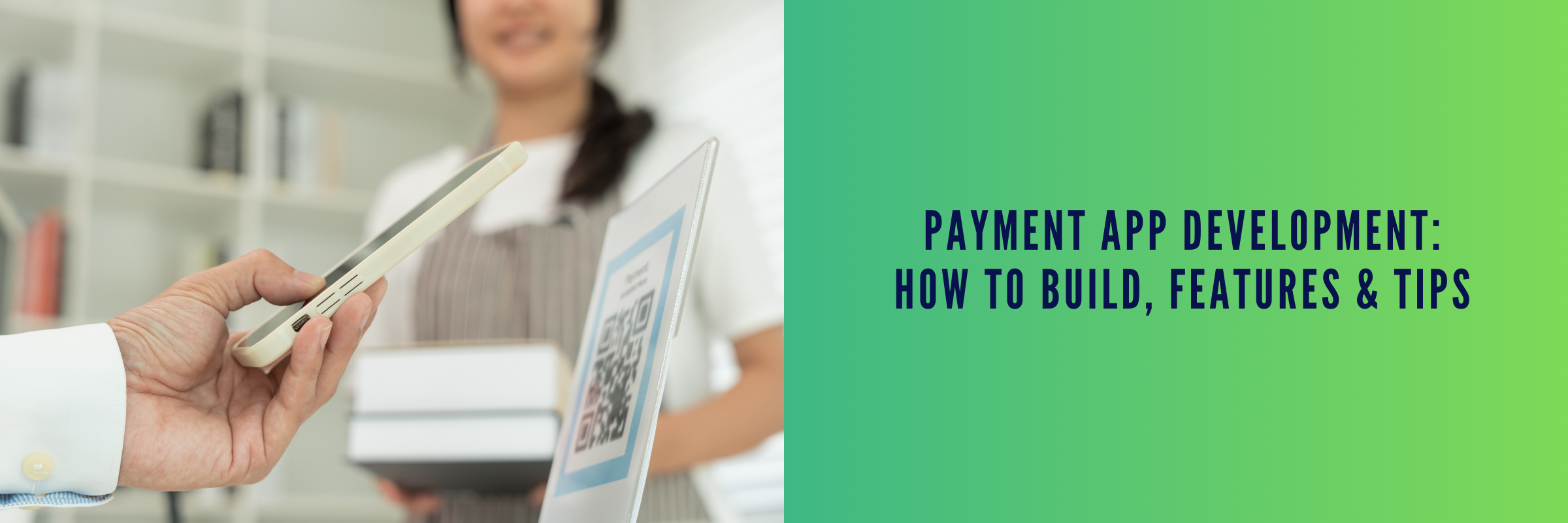 Payment App Development: How to build, features & tips