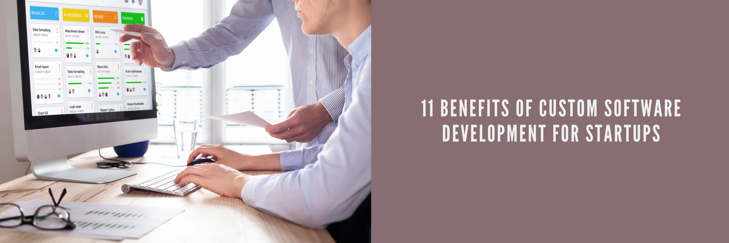 11 Benefits of Custom Software Development for Startups