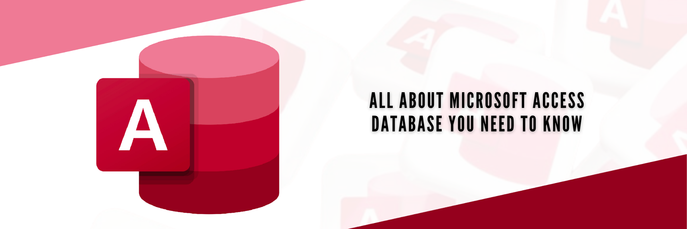 All about Microsoft Access Database you need to know