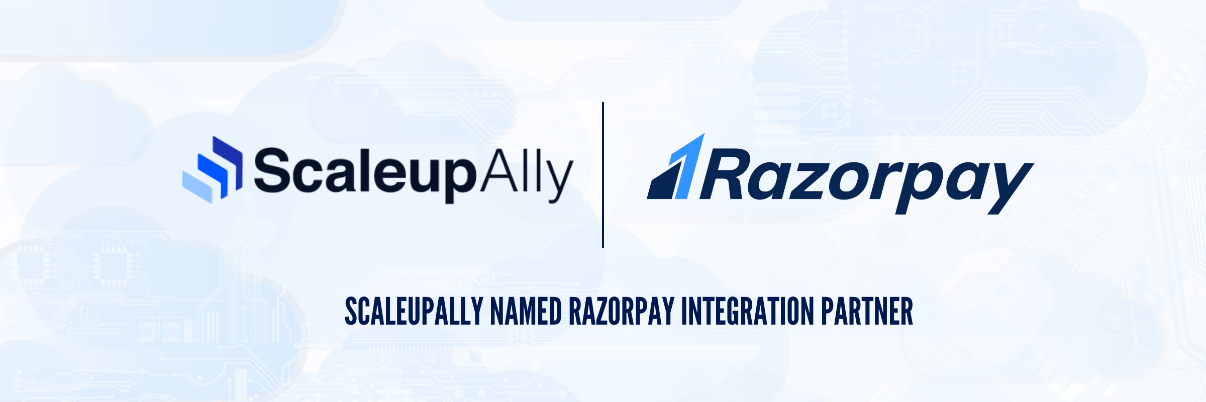 ScaleupAlly Named Razorpay Integration Partner, Expanding Payment Solutions for Clients