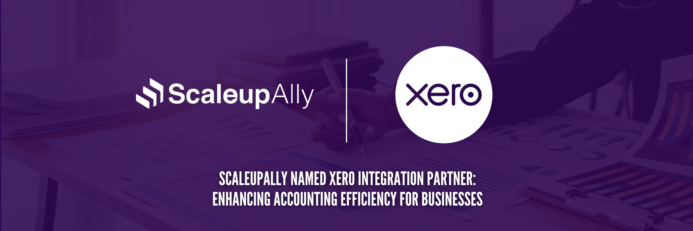 ScaleupAlly Named Xero Integration Partner: Enhancing Accounting Efficiency for Businesses