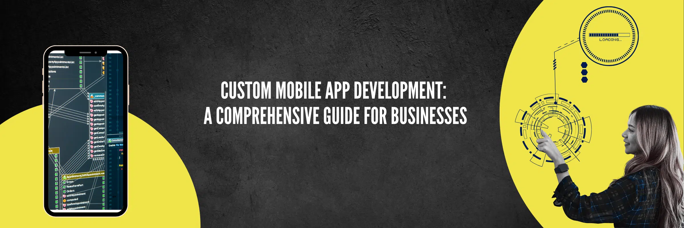 Custom Mobile App Development: A Comprehensive Guide For Businesses