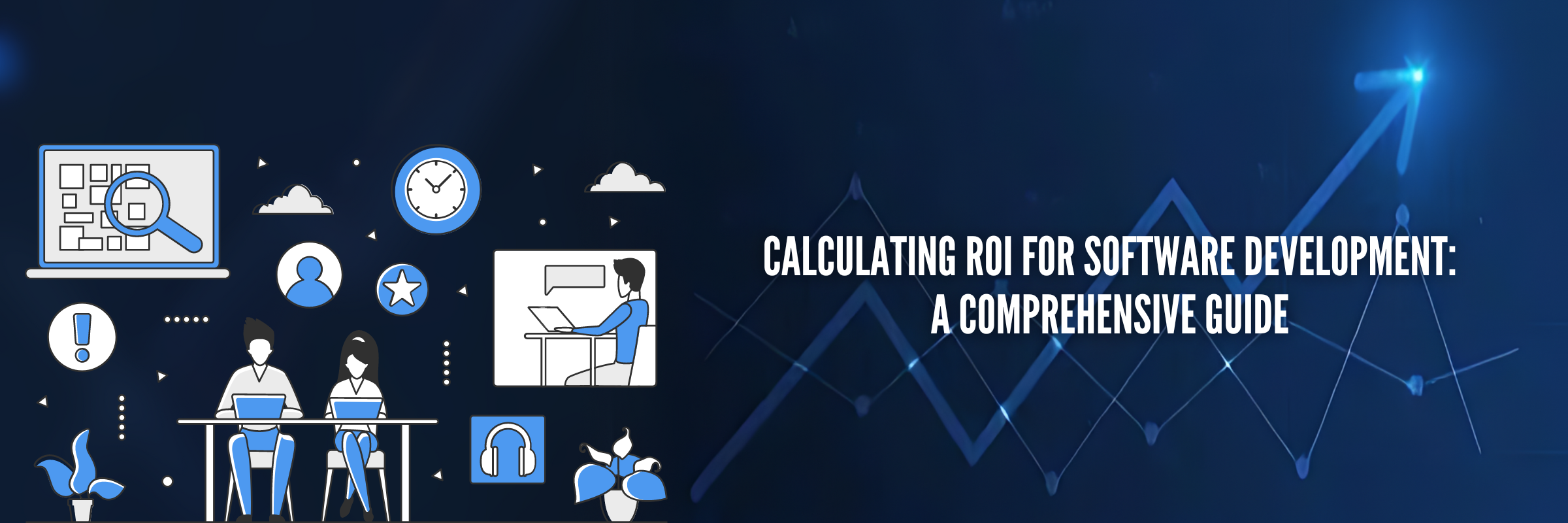 Calculating ROI for Software Development: A Comprehensive Guide