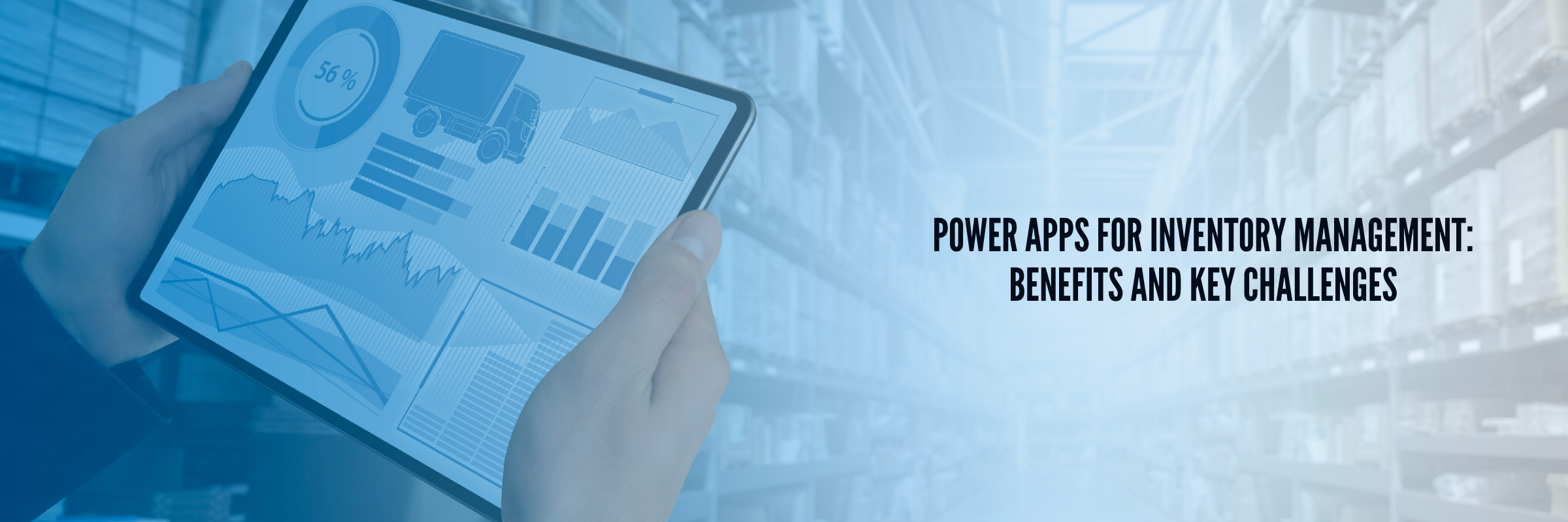 Power Apps for Inventory Management: Benefits and Key Challenges