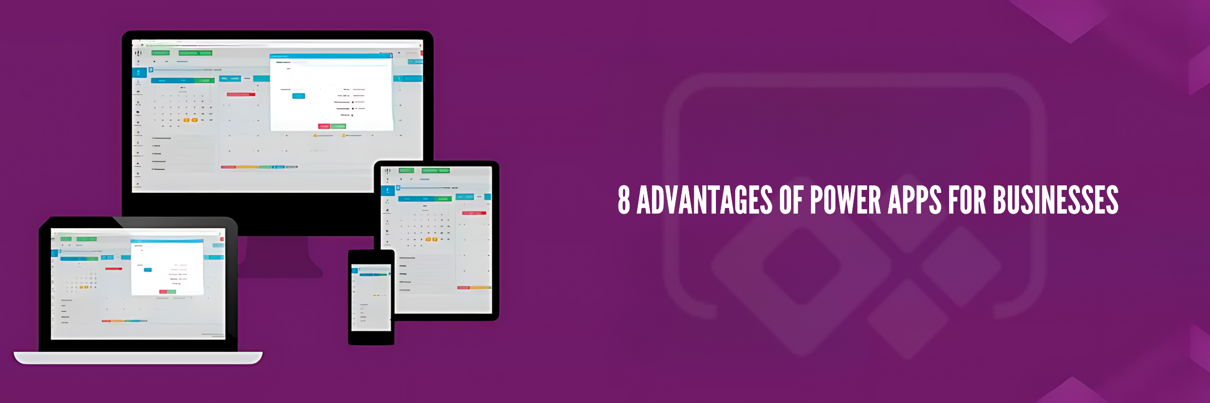 8 Advantages of Power Apps For Businesses