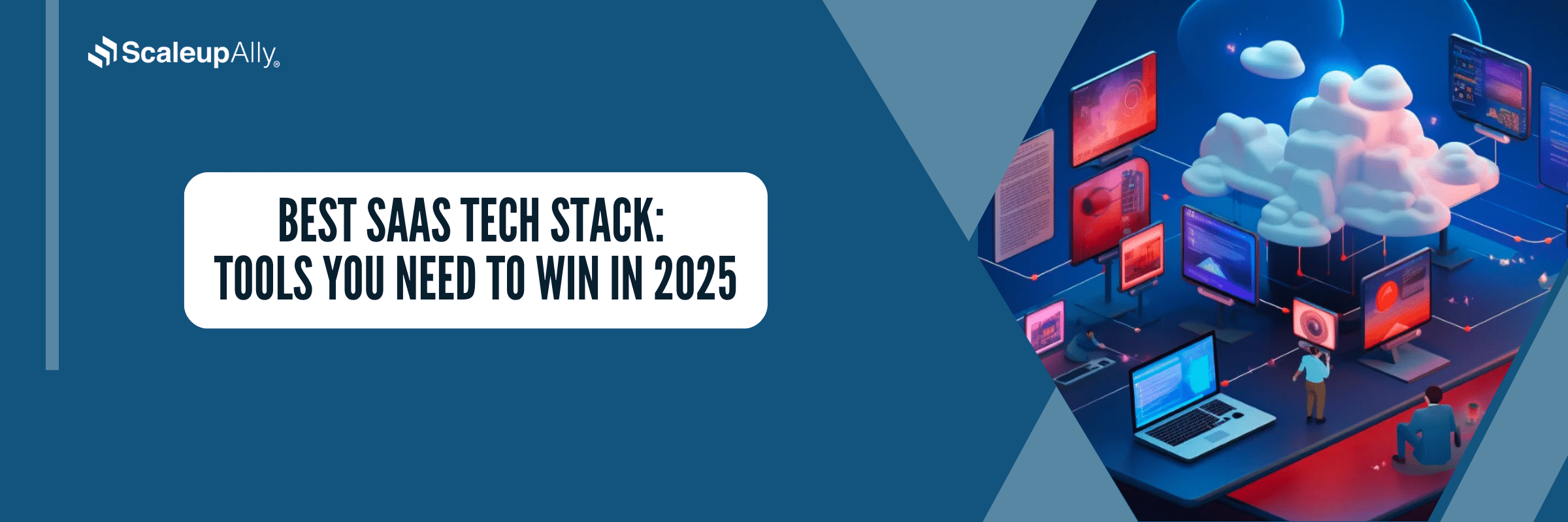 Best SaaS Tech Stack: Tools You Need to Win in 2025