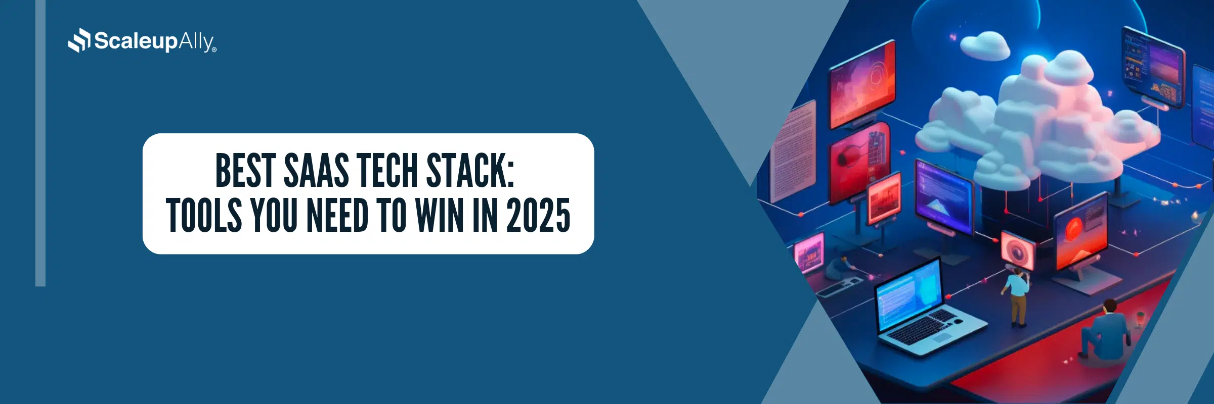 Best SaaS Tech Stack: Tools You Need to Win in 2025