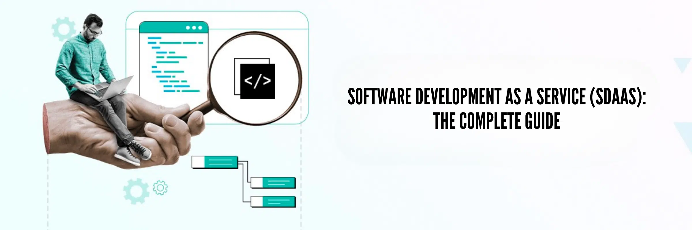 Software Development as a Service(SDaaS): The Complete Guide