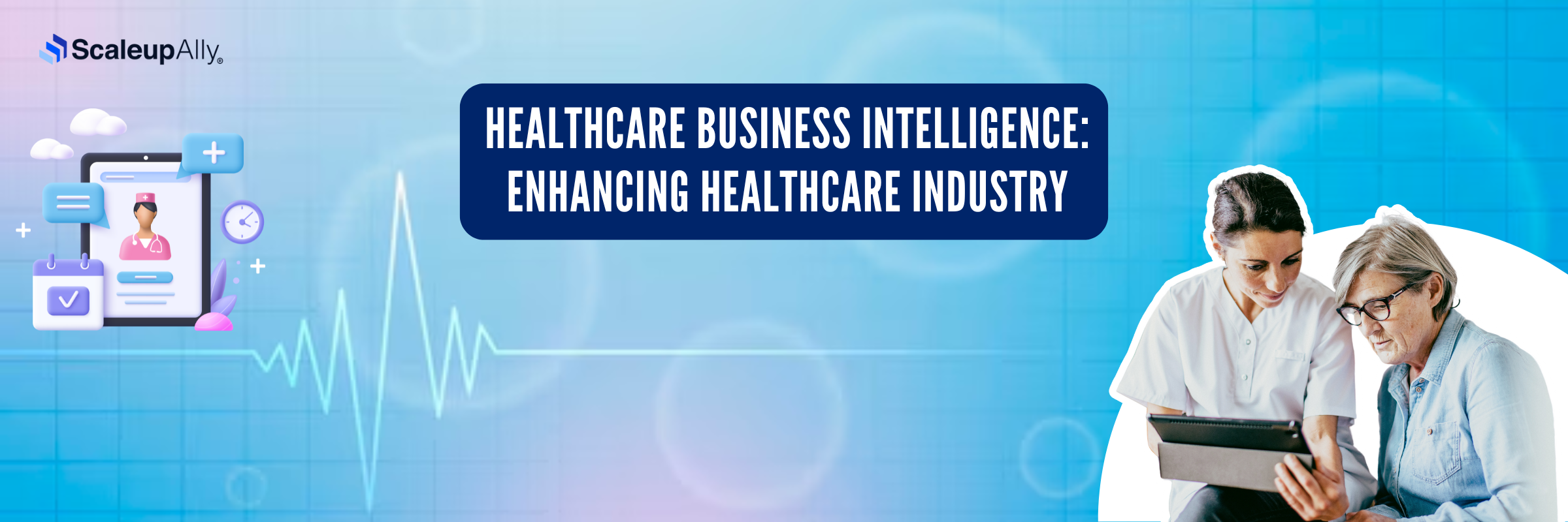 Healthcare Business Intelligence: Enhancing Healthcare Industry