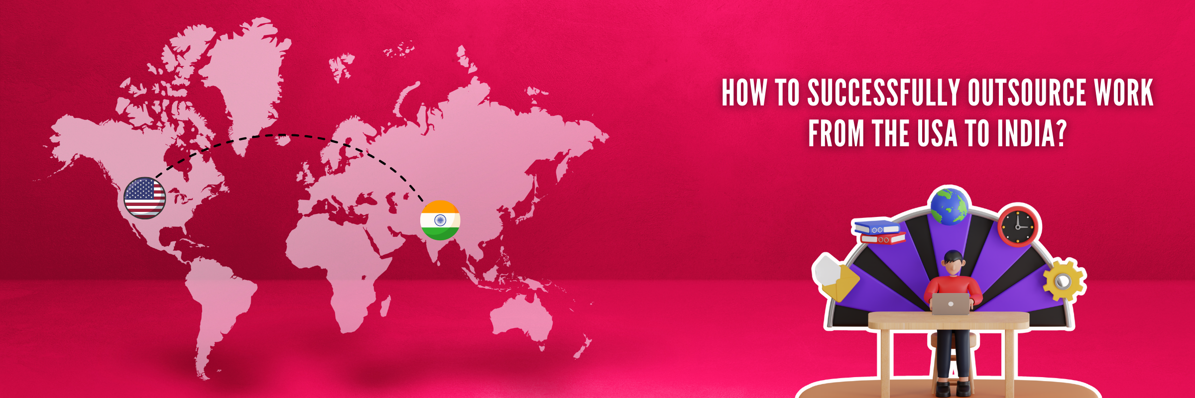 How to Successfully Outsource Work from the USA to India?