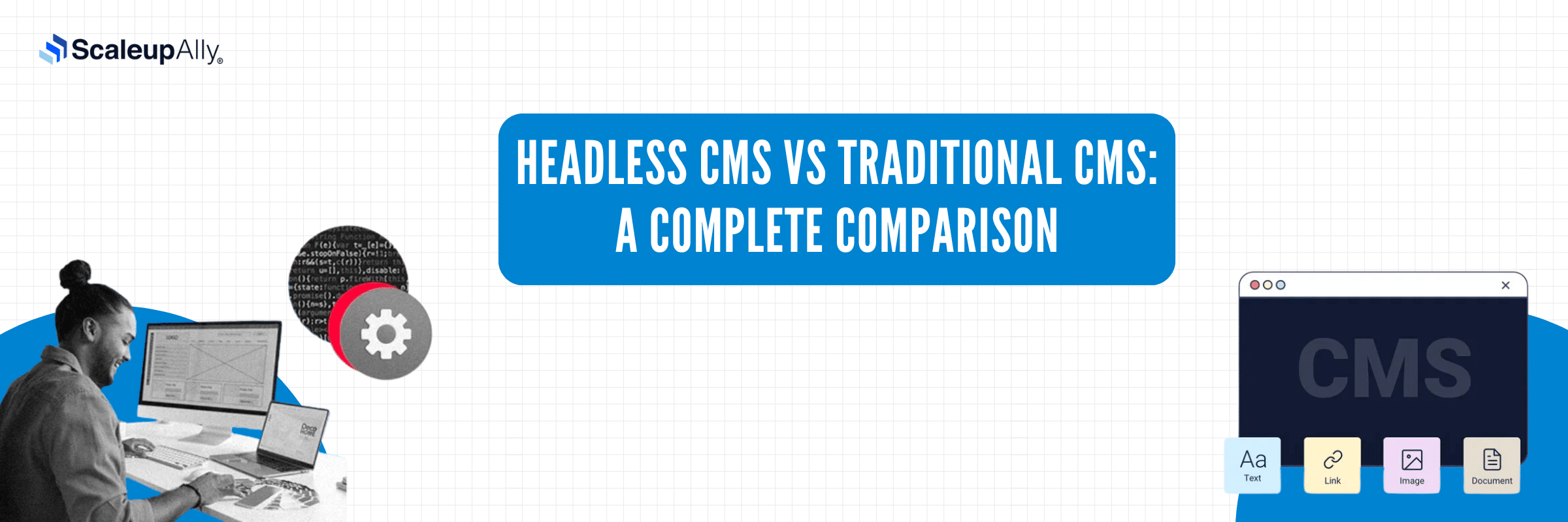 Headless CMS vs Traditional CMS: A Complete Comparison