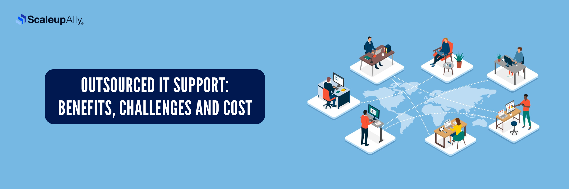 Outsourced IT Support: Benefits, Challenges and Cost