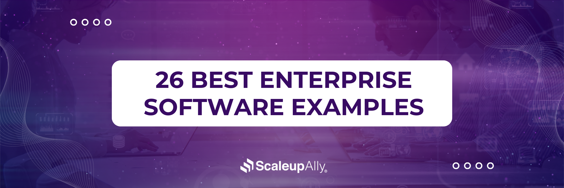 26 Best Enterprise Software Examples