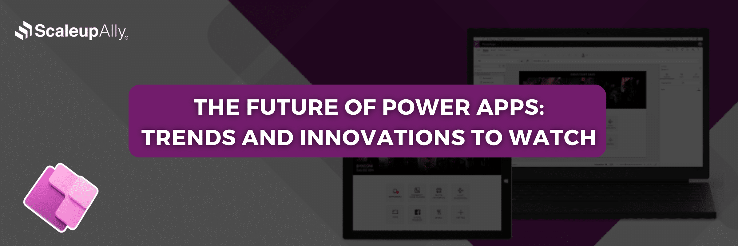 The Future of Power Apps: Trends and Innovations to Watch