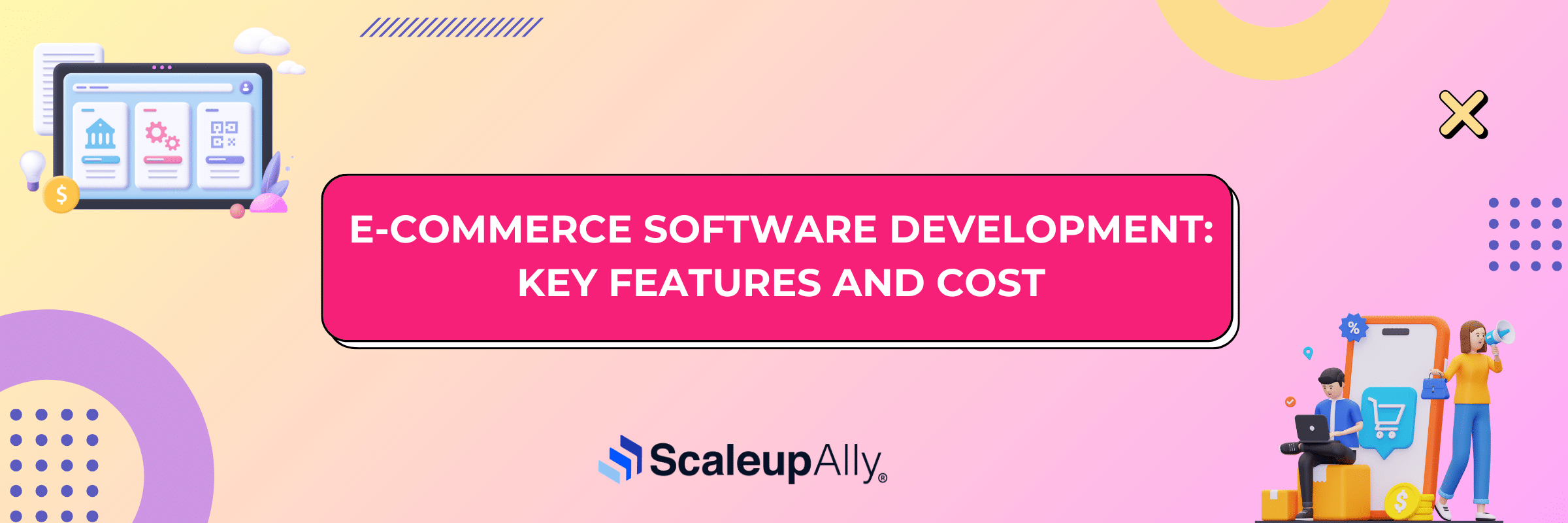 E-Commerce Software Development: Key Features and Cost