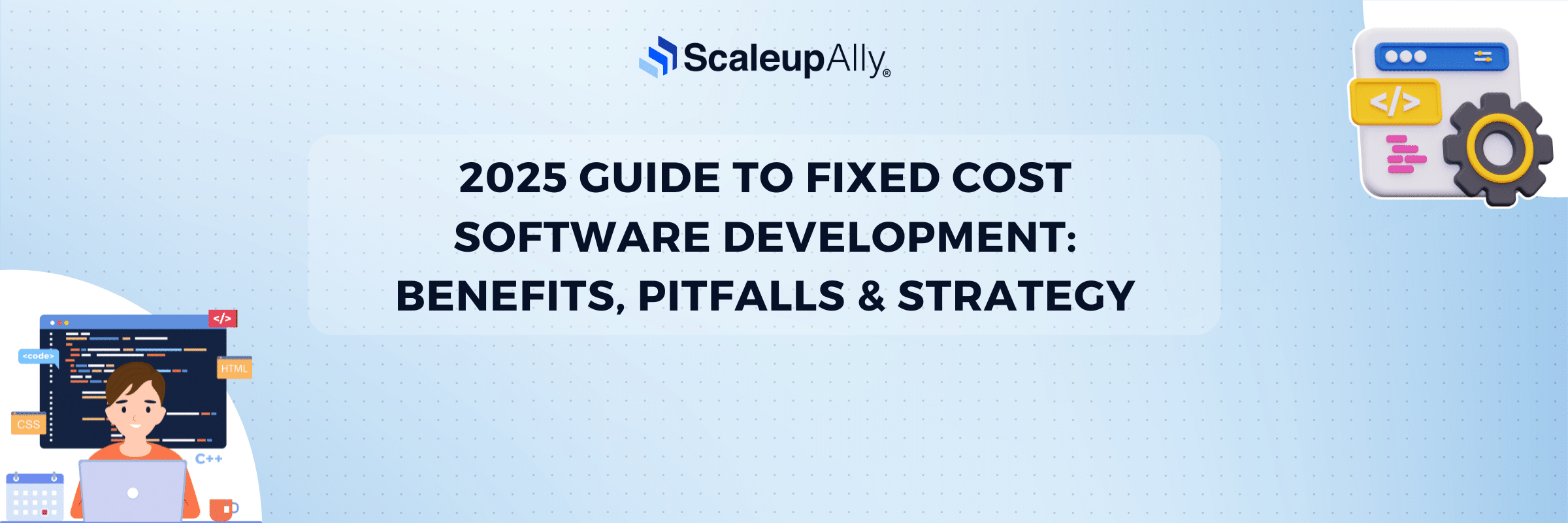 2025 Guide to Fixed Cost Software Development: Benefits, Pitfalls & Strategy