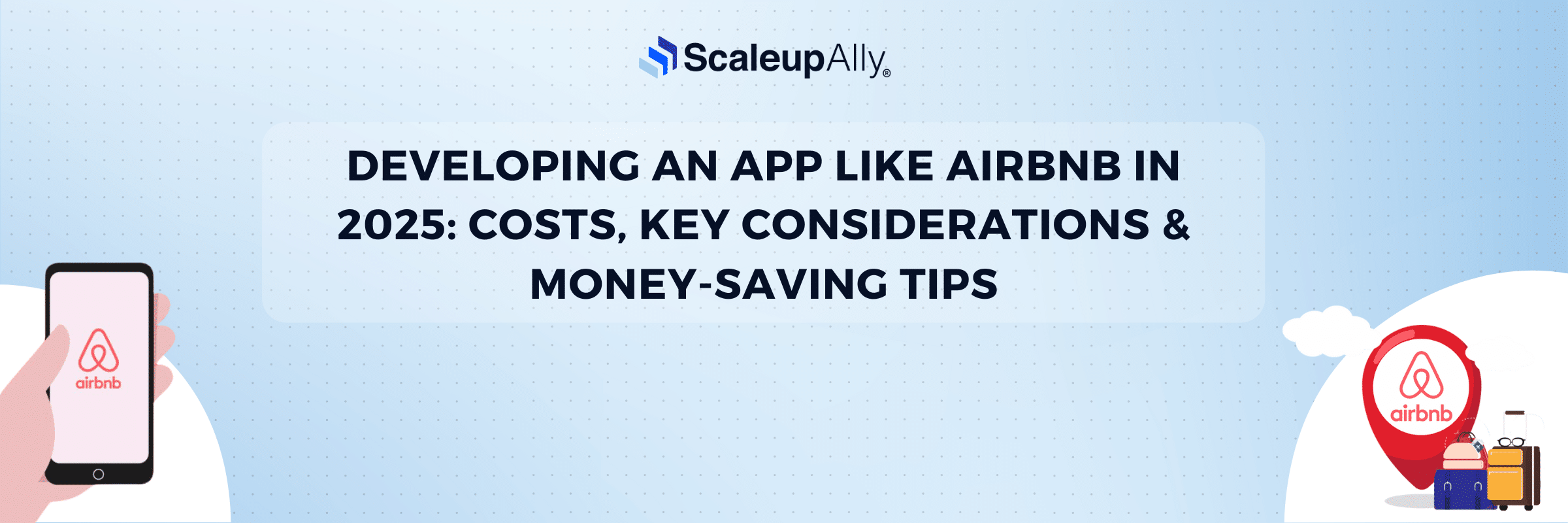 Developing an App Like Airbnb in 2025: Costs, Key Considerations & Money-Saving Tips