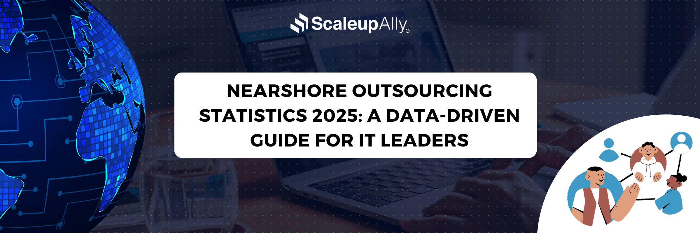 Nearshore Outsourcing Statistics 2025: A Data-Driven Guide for IT Leaders