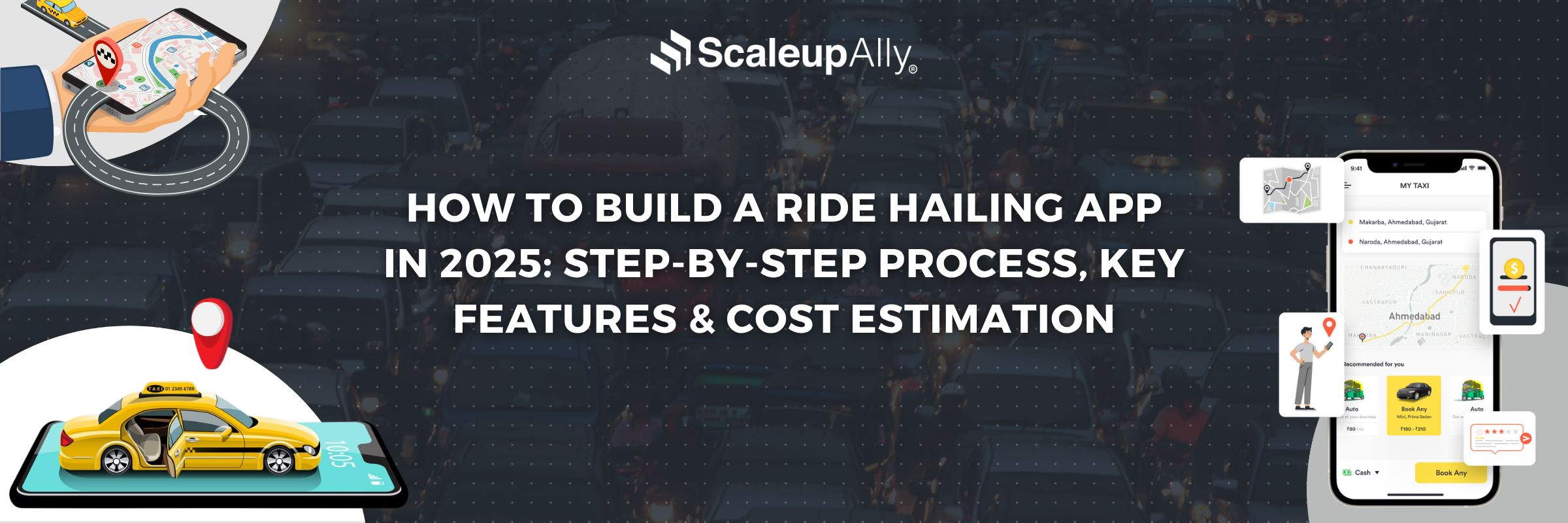 How to Build a Ride Hailing App in 2025: Step-by-Step Process, Key Features & Cost Estimation