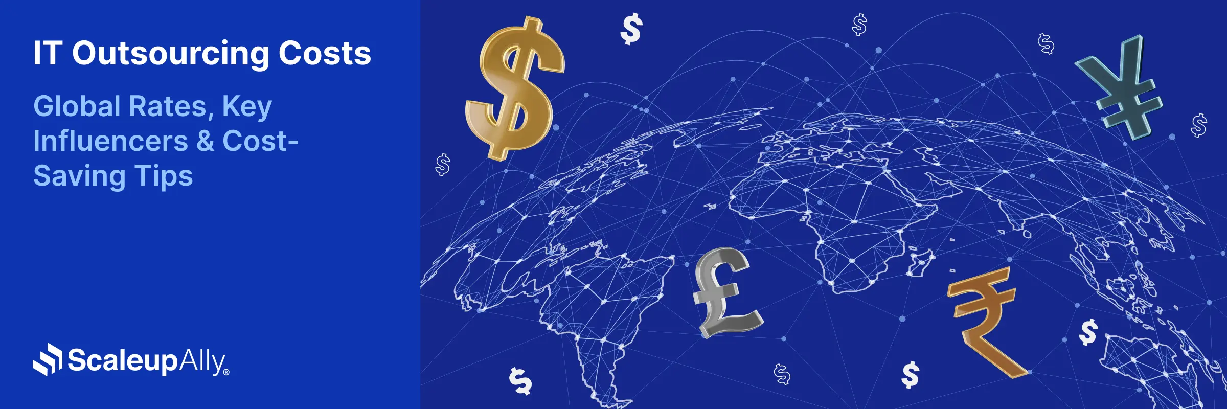 IT Outsourcing Costs Explained: Global Rates, Key Influencers & Cost-Saving Tips